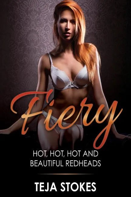 Fiery: Hot, Hot, Hot and Beautiful Redheads - Paperback