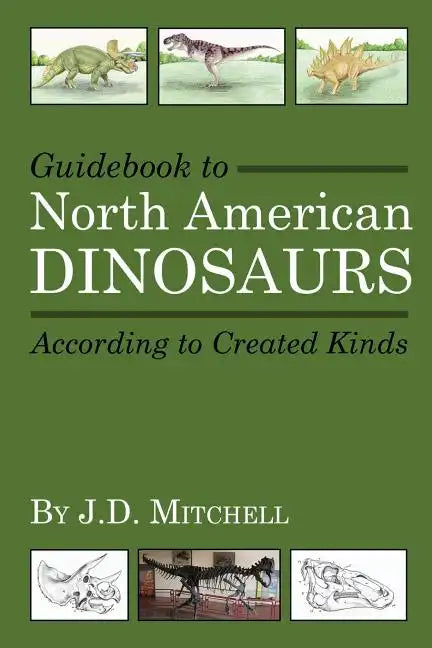Guidebook to North American Dinosaurs According to Created Kinds - Paperback
