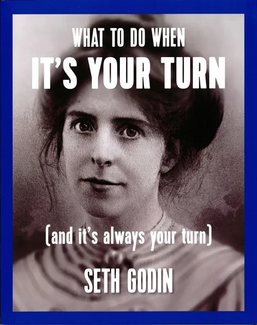 What to Do When It's Your Turn (and It's Always Your Turn) - Paperback