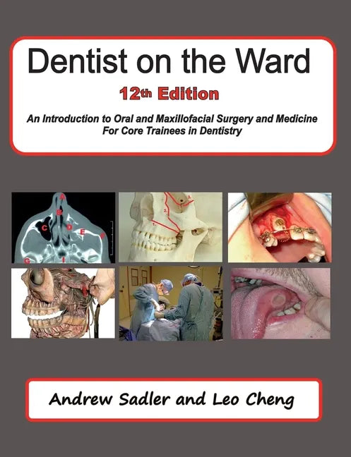Dentist on the Ward 12th Edition: An Introduction to Oral and Maxillofacial Surgery and Medicine for Core Trainees in Dentistry - Paperback