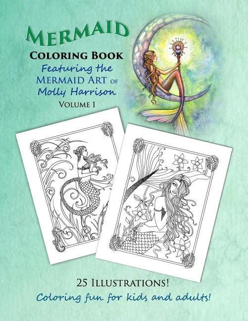 Mermaid Coloring Book - Featuring the Mermaid Art of Molly Harrison: 25 Illustrations to color for both kids and adults! - Paperback