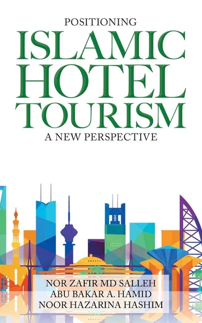 Positioning Islamic Hotel Tourism: A New Perspective - Paperback