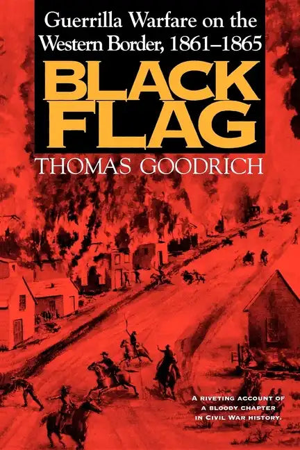 Black Flag: Guerrilla Warfare on the Western Border, 18611865 - Paperback