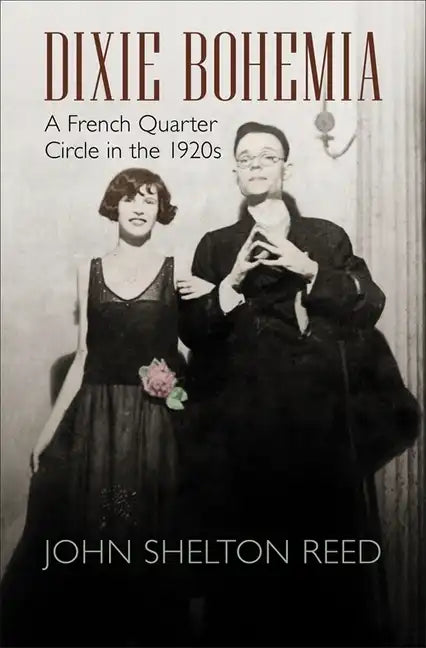 Dixie Bohemia: A French Quarter Circle in the 1920s - Paperback