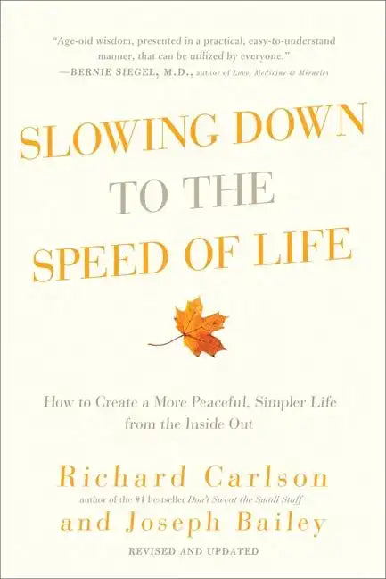 Slowing Down to the Speed of Life - Paperback