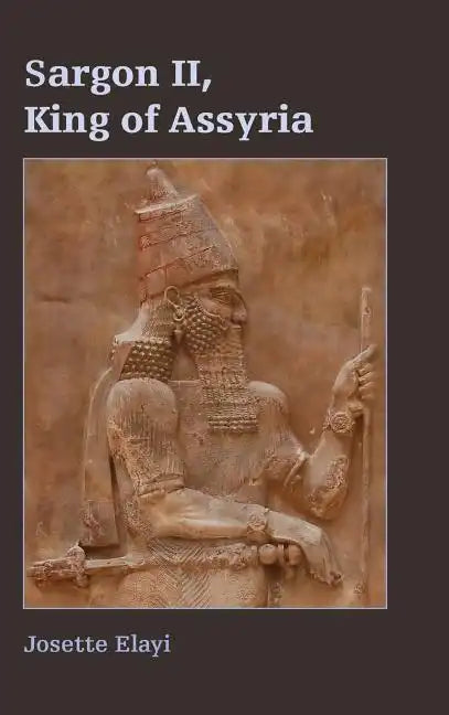Sargon II, King of Assyria - Hardcover
