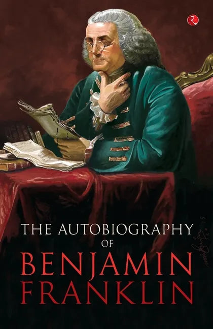 The Autobilgraphy of Benjamin Franklin - Paperback