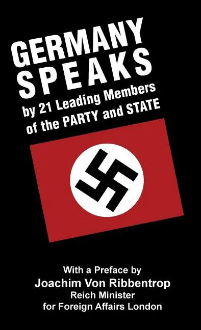 Germany Speaks: By 21 Leading Members of Party and State - Hardcover