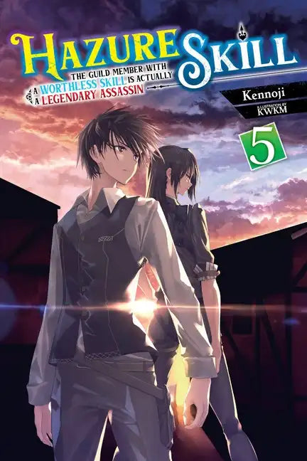 Hazure Skill: The Guild Member with a Worthless Skill Is Actually a Legendary Assassin, Vol. 5 (Light Novel): Volume 5 - Paperback