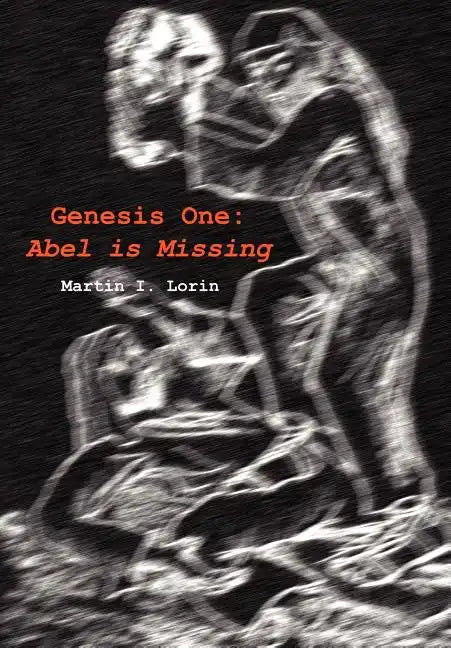 Genesis One: Abel is Missing - Hardcover