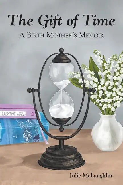 The Gift of Time: A Birth Mother's Memoir - Paperback