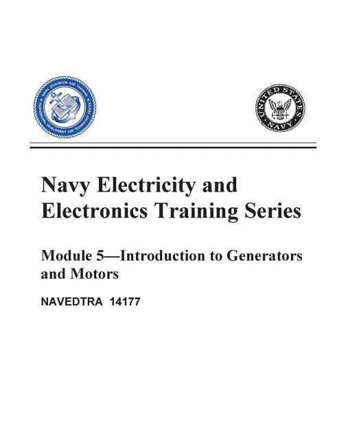 The Navy Electricity and Electronics Training Series: Module 05 Introduction To Generators And Motors - Paperback