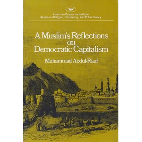 A Muslim's Reflections on Democratic Capitalism - Paperback