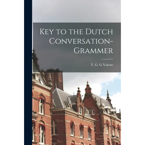 Key to the Dutch Conversation-grammer - Paperback