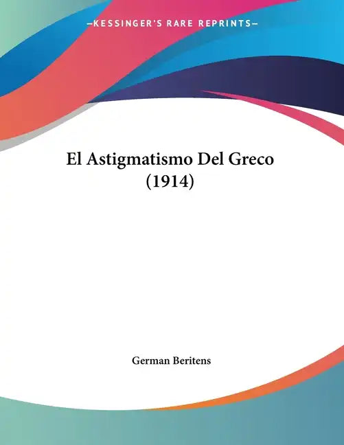El Astigmatismo Del Greco (1914) - Paperback