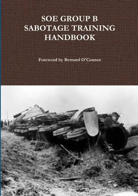 SOE Group B Sabotage Training Handbook - Paperback