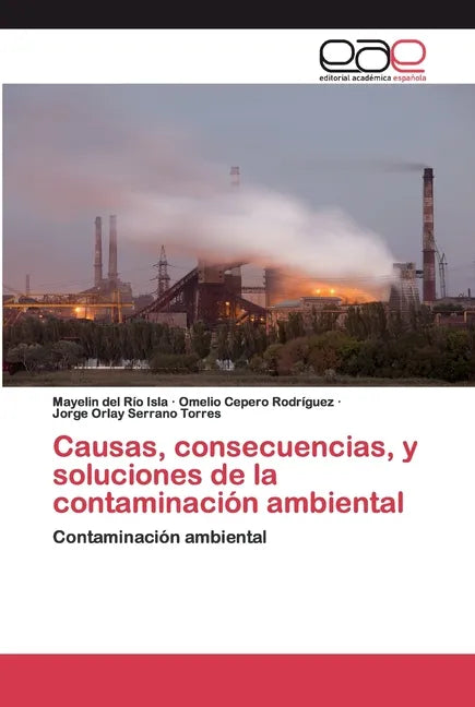 Causas, consecuencias, y soluciones de la contaminación ambiental - Paperback