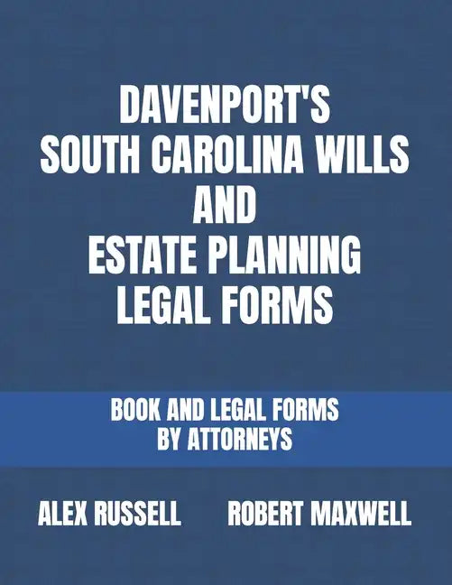 Davenport's South Carolina Wills And Estate Planning Legal Forms - Paperback