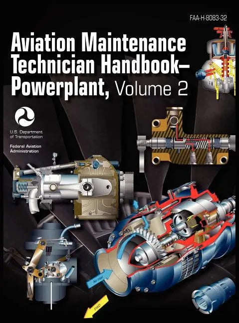 Aviation Maintenance Technician Handbook - Powerplant. Volume 2 (FAA-H-8083-32) - Hardcover