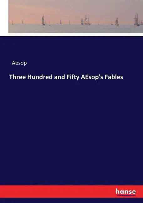 Three Hundred and Fifty AEsop's Fables - Paperback