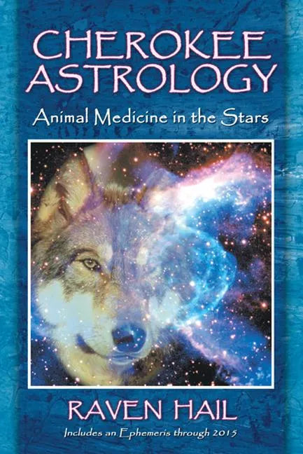 Cherokee Astrology: Animal Medicine in the Stars - Paperback