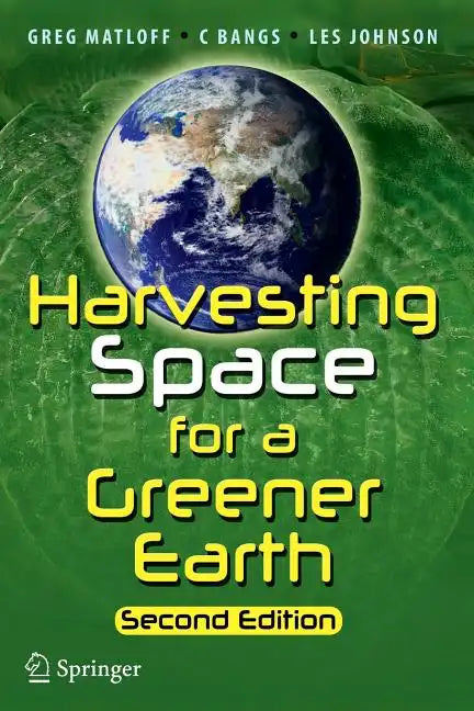 Harvesting Space for a Greener Earth - Paperback