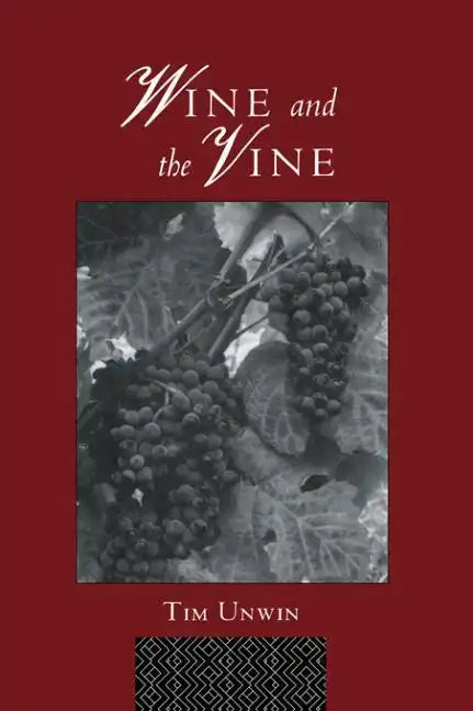 Wine and the Vine: An Historical Geography of Viticulture and the Wine Trade - Paperback