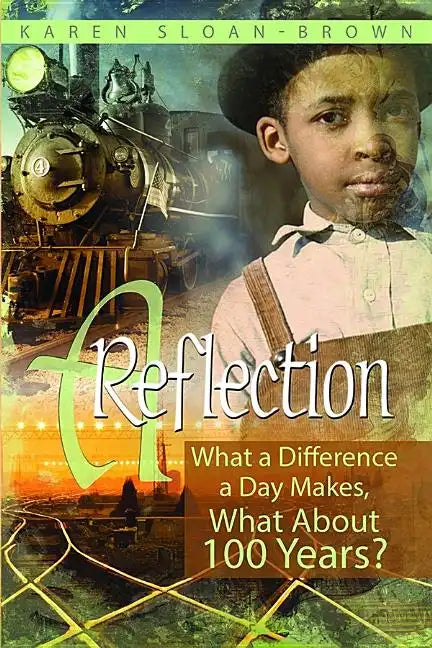 A Reflection: What a Difference a Day Makes, What about 100 Years? - Paperback