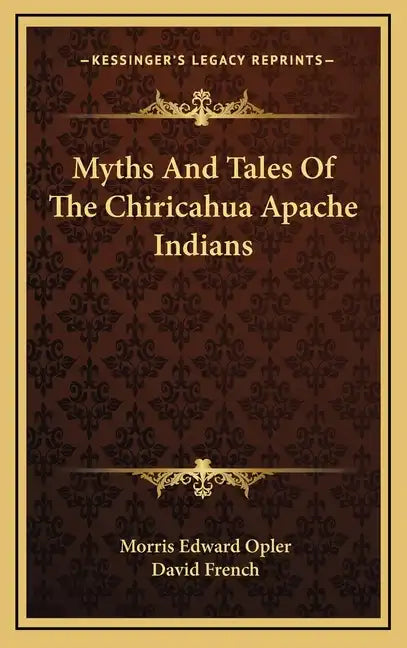 Myths and Tales of the Chiricahua Apache Indians - Hardcover