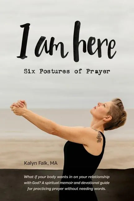 I am Here: Six Postures of Prayer - Paperback