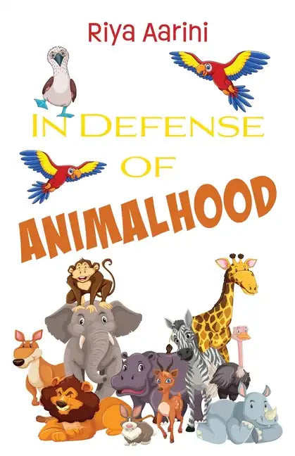 In Defense of Animalhood - Paperback