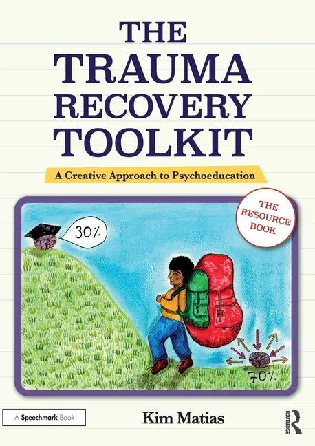The Trauma Recovery Toolkit: The Resource Book: A Creative Approach to Psychoeducation - Paperback