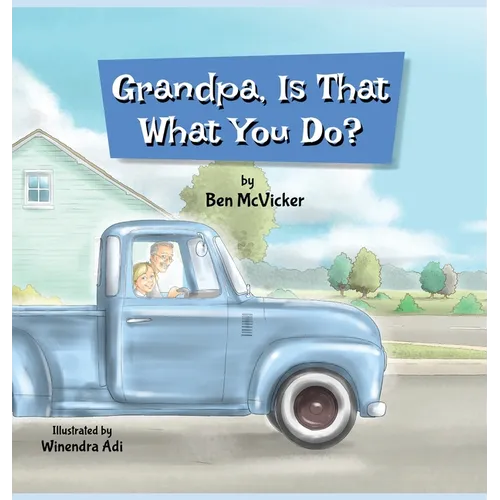 Grandpa, Is That What You Do? - Hardcover