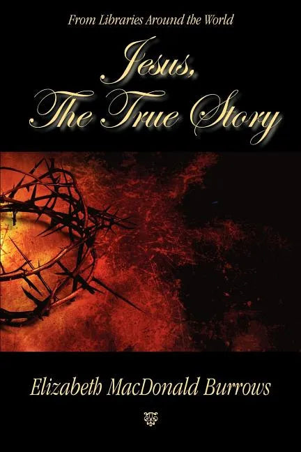 Jesus, the True Story - Paperback