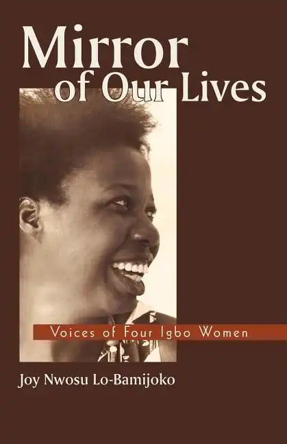 Mirror of Our Lives: Voices of Four Igbo Women - Paperback