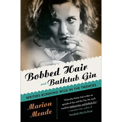 Bobbed Hair and Bathtub Gin: Writers Running Wild in the Twenties - Paperback