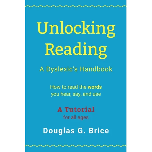 Unlocking Reading: A Dyslexic's Handbook - Paperback