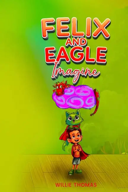 Felix and Eagle Imagine - Paperback
