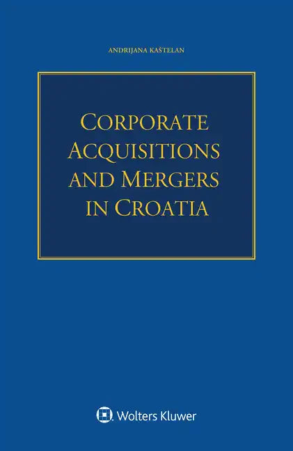 Corporate Acquisitions and Mergers in Croatia - Paperback