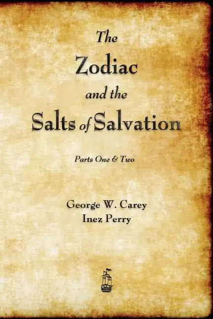 The Zodiac and the Salts of Salvation: Parts One and Two - Paperback