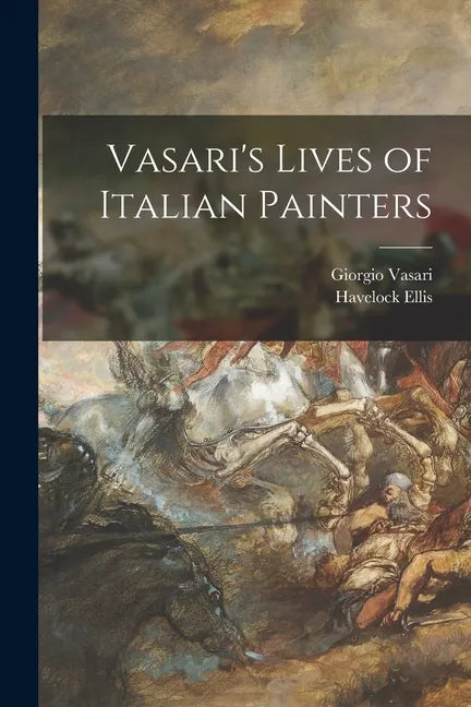 Vasari's Lives of Italian Painters - Paperback