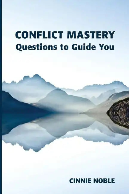 Conflict Mastery: Questions to Guide You - Paperback