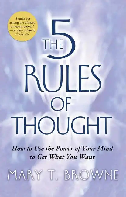 5 Rules of Thought: How to Use the Power of Your Mind to Get What You Want - Paperback