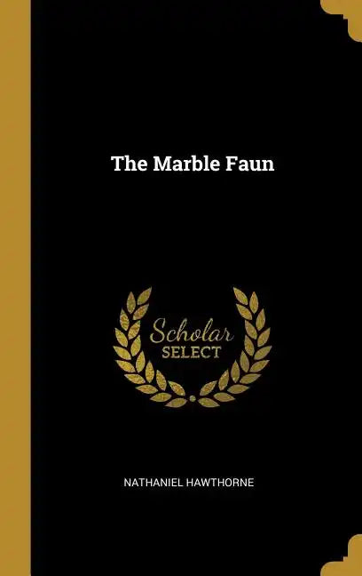 The Marble Faun - Hardcover