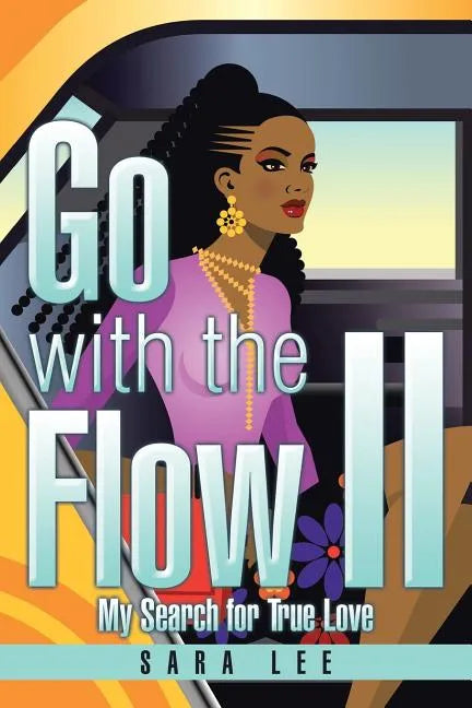 Go with the Flow II: My Search for True Love - Paperback