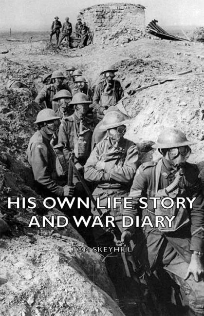 His Own Life Story and War Diary - Paperback