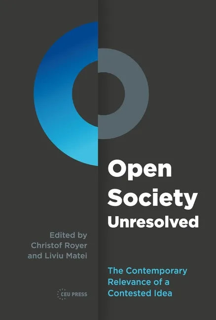 Open Society Unresolved: The Contemporary Relevance of a Contested Idea - Paperback