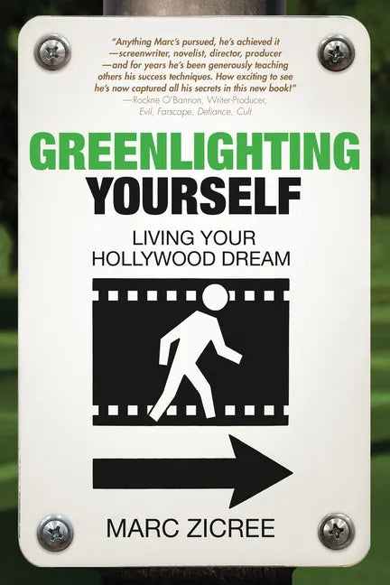 Greenlighting Yourself: Living Your Hollywood Dream - Paperback