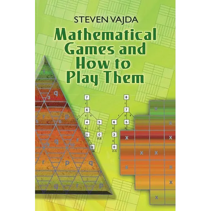 Mathematical Games and How to Play Them - Paperback