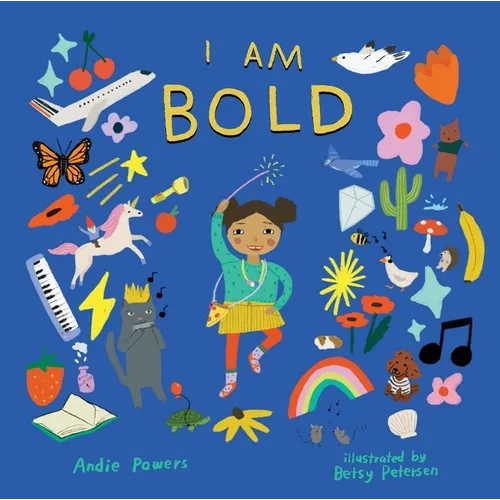 I Am Bold: For Every Kid Who's Told They're Just Too Much - Hardcover